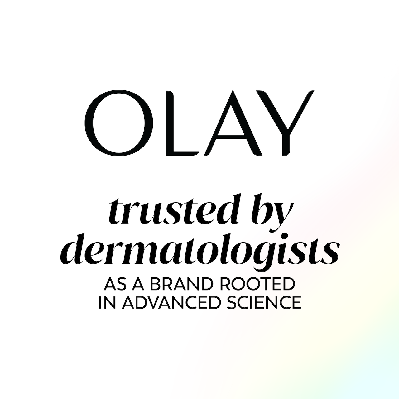 Olay trusted by dermatologists as a brand rooted in advanced science. Olay trusted by dermatologists as a brand rooted in advanced science.