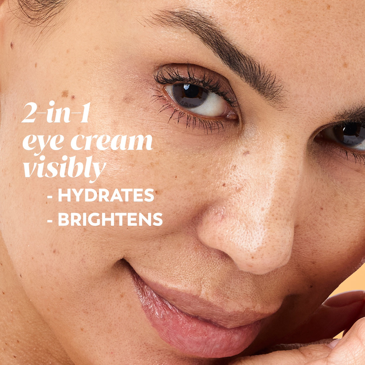 Model posing. 2 in 1 eye cream visibly hydrates, brightens Model posing. 2 in 1 eye cream visibly hydrates, brightens