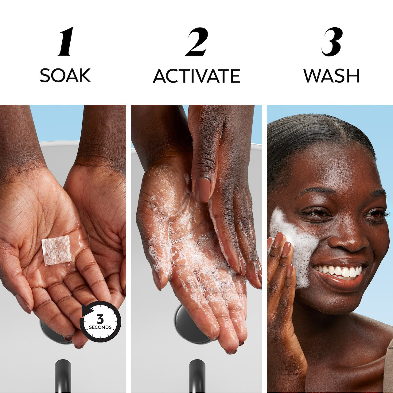 3 Images. 1 Soak with melt in hand. 2 activate with melt lather in hand. 3 wash model applying melt cleanser to face. 3 Images. 1 Soak with melt in hand. 2 activate with melt lather in hand. 3 wash model applying melt cleanser to face.