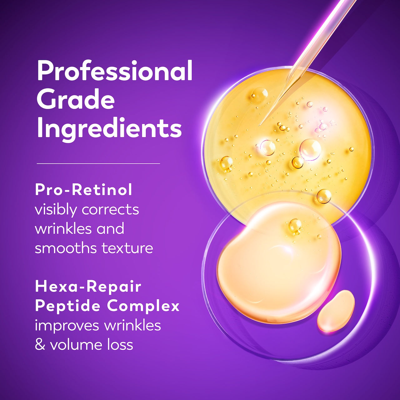 Ingredient. Professional grade ingredients. Pro retinol visibly corrects wrinkles and smooths texture. Hexa repair peptide complex improves wrinkles and volume loss. Ingredient. Professional grade ingredients. Pro retinol visibly corrects wrinkles and smooths texture. Hexa repair peptide complex improves wrinkles and volume loss.
