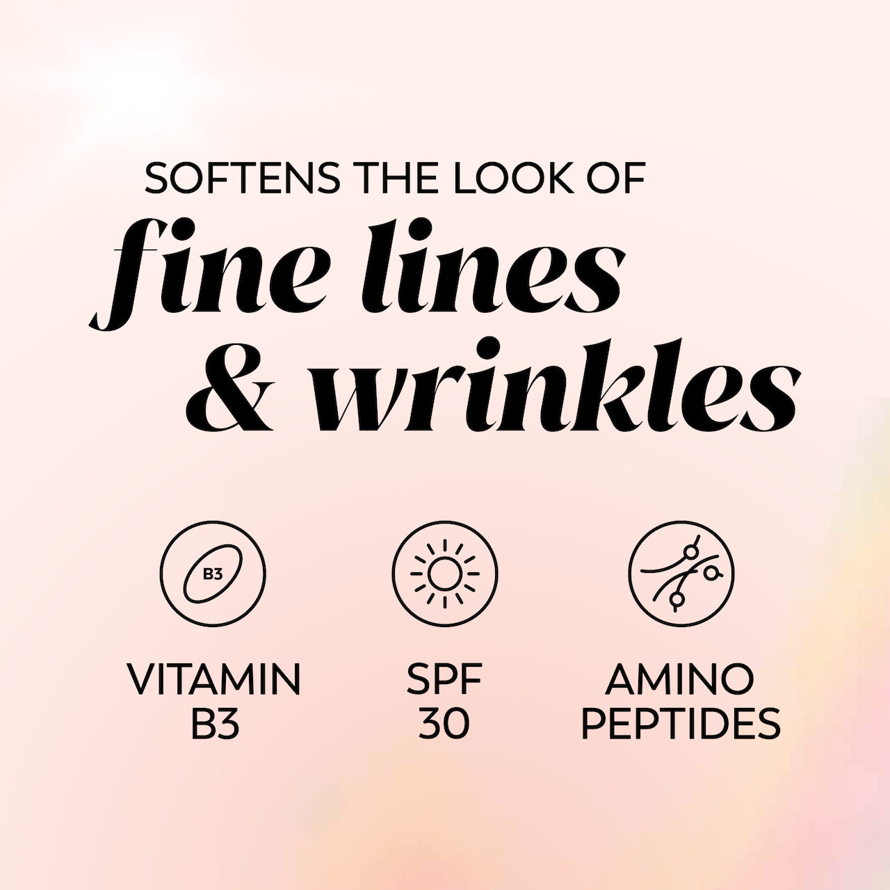 Softens the look of fine lines and wrinkles. Vitamin B3, SPF 30, Amino Peptides Softens the look of fine lines and wrinkles. Vitamin B3, SPF 30, Amino Peptides
