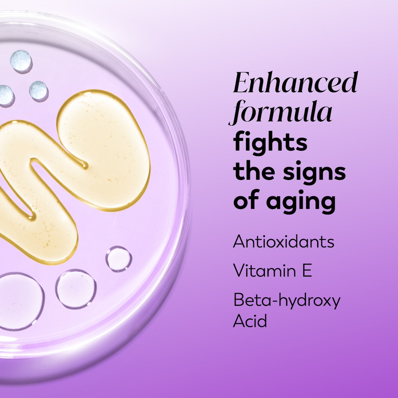 Product container with text highlighting enhanced formula, antioxidants, Vitamin E, and beta-hydroxy acid on a purple background. Product container with text highlighting enhanced formula, antioxidants, Vitamin E, and beta-hydroxy acid on a purple background.