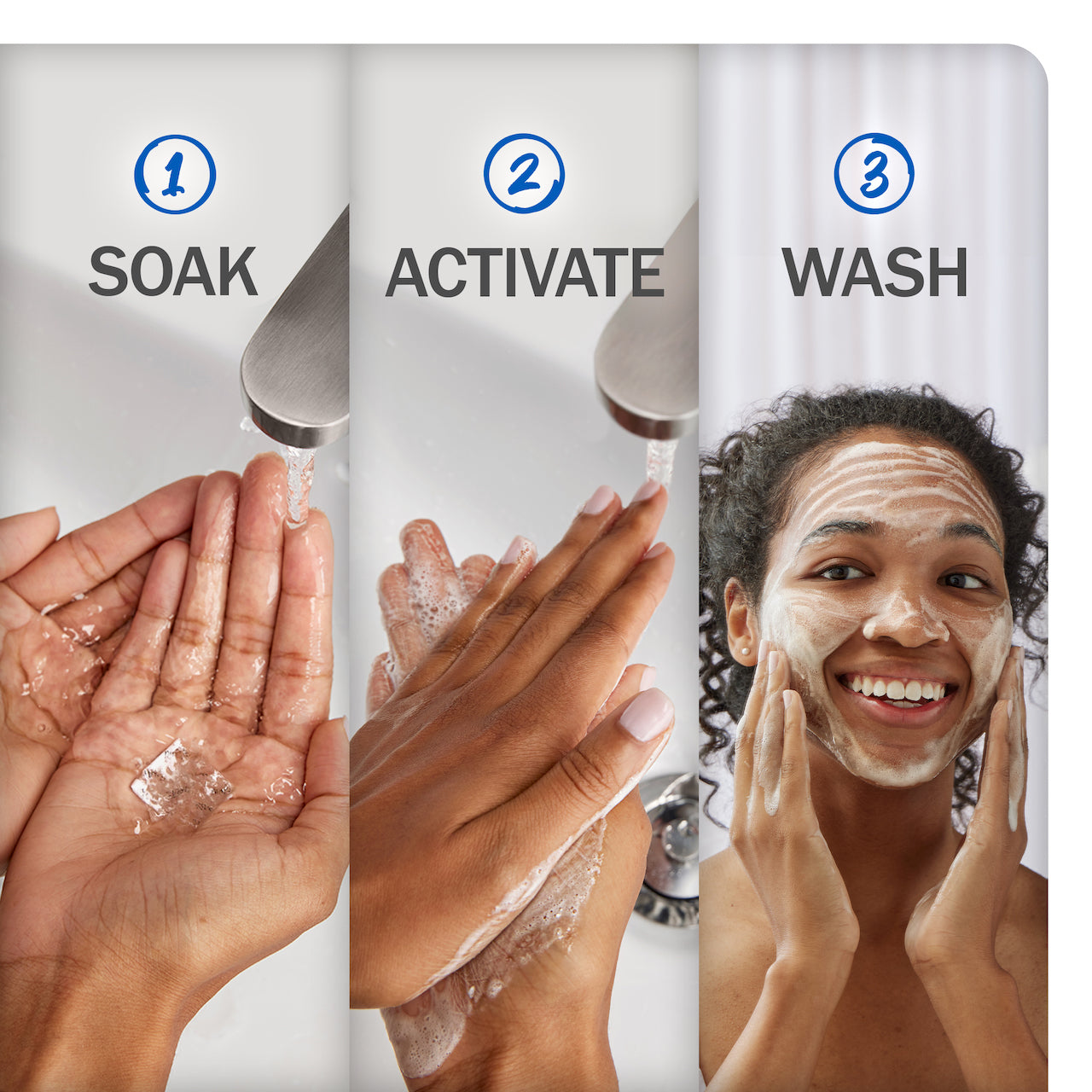 Soak, Activate, Wash. Model soaking tab in hand under water. Activating cleanser in hands. Applying Melts product to face. Soak, Activate, Wash. Model soaking tab in hand under water. Activating cleanser in hands. Applying Melts product to face.