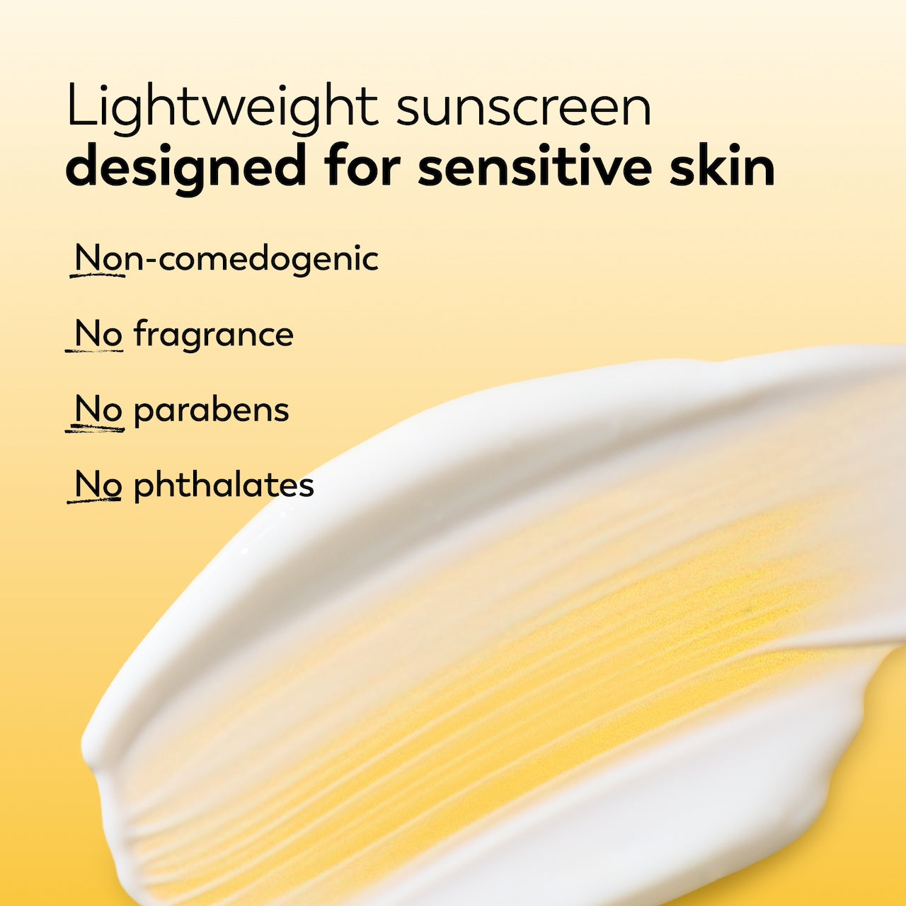 Texture swipe. Lightweight sunscreen designed for sensitive skin. Non comedogenic. No fragrance. No parabens. No phthalates. Texture swipe. Lightweight sunscreen designed for sensitive skin. Non comedogenic. No fragrance. No parabens. No phthalates.