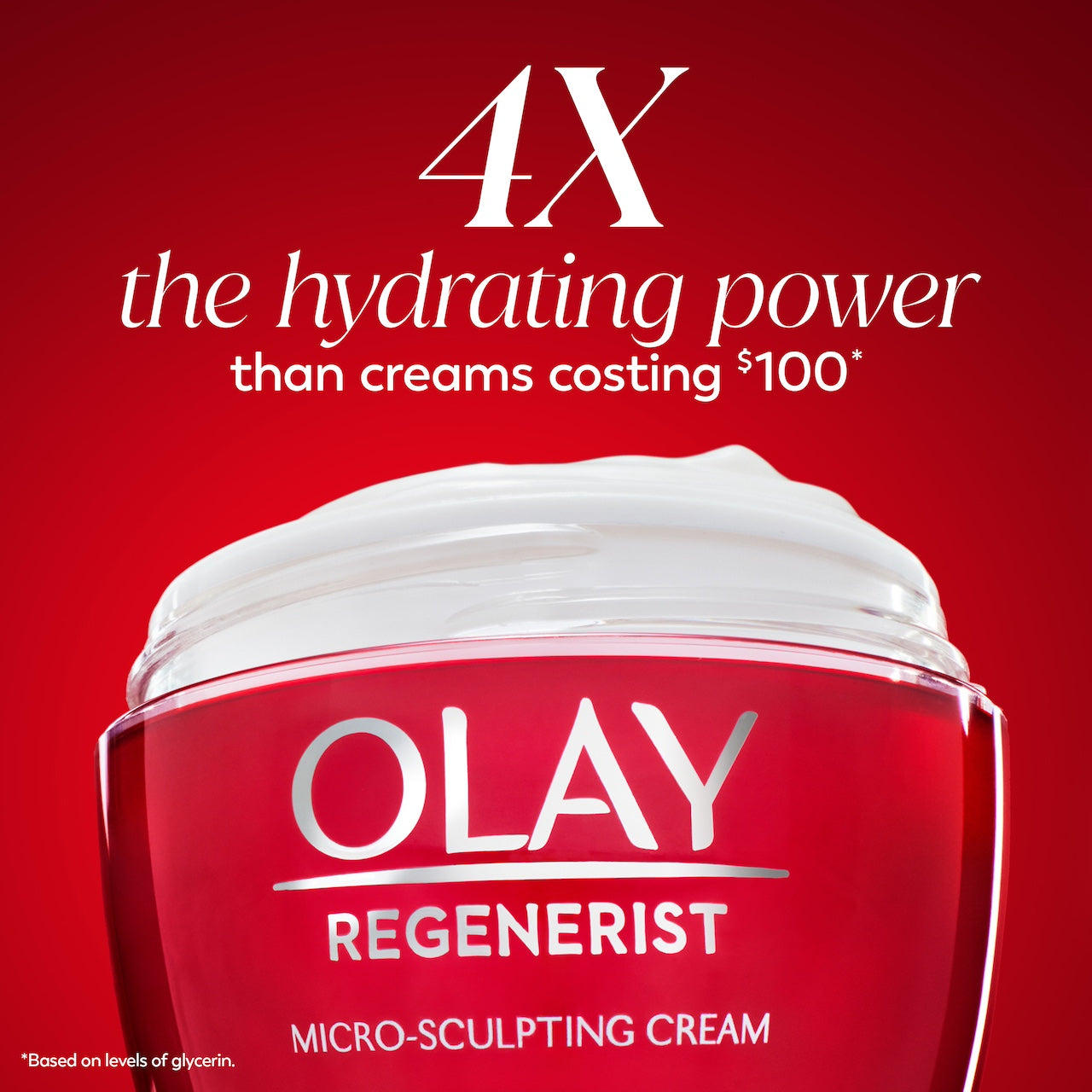 Regenerist Micro-Sculpting Cream Moisturizer jar. 4x the hydrating power than creams costing $100*. *based on levels of Glycerin Regenerist Micro-Sculpting Cream Moisturizer jar. 4x the hydrating power than creams costing $100*. *based on levels of Glycerin