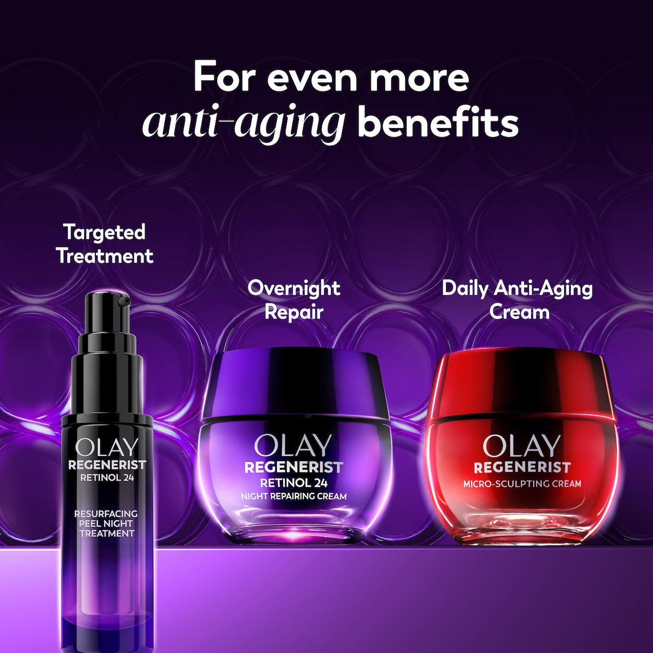 Lineup of New Olay Retinol24 Night Moisturizer and Micro-Sculpting Cream Jars and Retinol Resurfacing peel night treatment bottle. For even more anti aging benefits. Targeted Treatment, Overnight Repair, Daily Anti Aging Cream Lineup of New Olay Retinol24 Night Moisturizer and Micro-Sculpting Cream Jars and Retinol Resurfacing peel night treatment bottle. For even more anti aging benefits. Targeted Treatment, Overnight Repair, Daily Anti Aging Cream