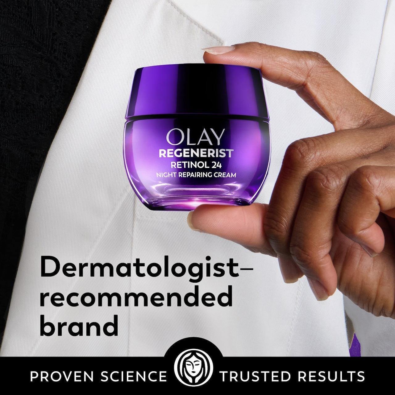Model holding New Olay Retinol24 Night Moisturizer jar. Dermatologist recommended brand. Proven Science, trusted results. Model holding New Olay Retinol24 Night Moisturizer jar. Dermatologist recommended brand. Proven Science, trusted results.
