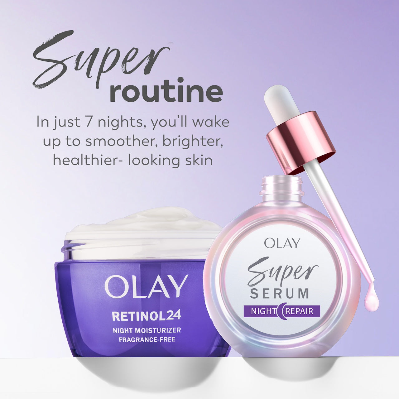 Retinol 24 Nigh Moisturizer jar and Super Serum night repair bottle. Super routine. In just 7 night, youll wake up to smoother, brighter, healthier looking skin. Retinol 24 Nigh Moisturizer jar and Super Serum night repair bottle. Super routine. In just 7 night, youll wake up to smoother, brighter, healthier looking skin.