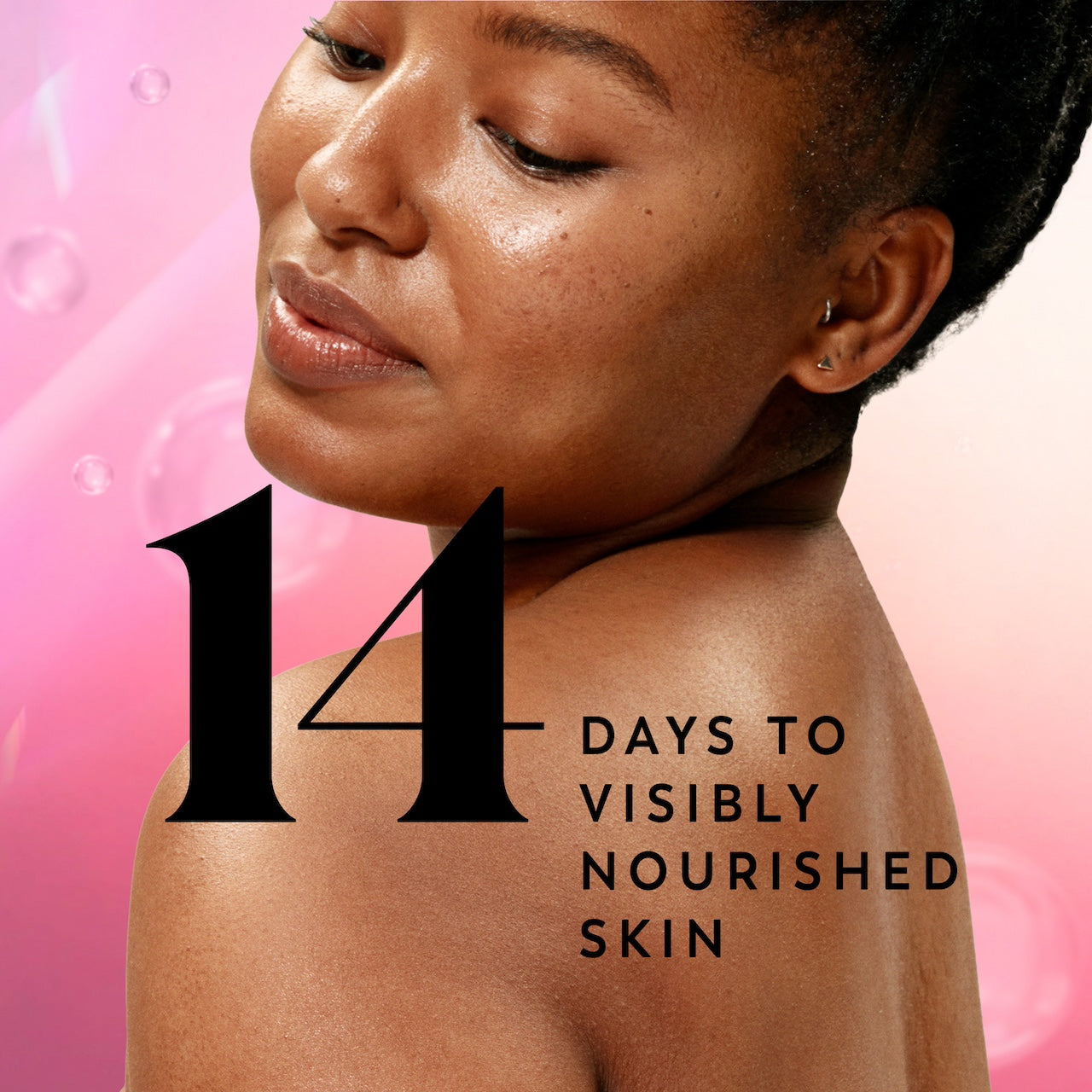 Model posing. 14 days to visibly nourished skin. Model posing. 14 days to visibly nourished skin.