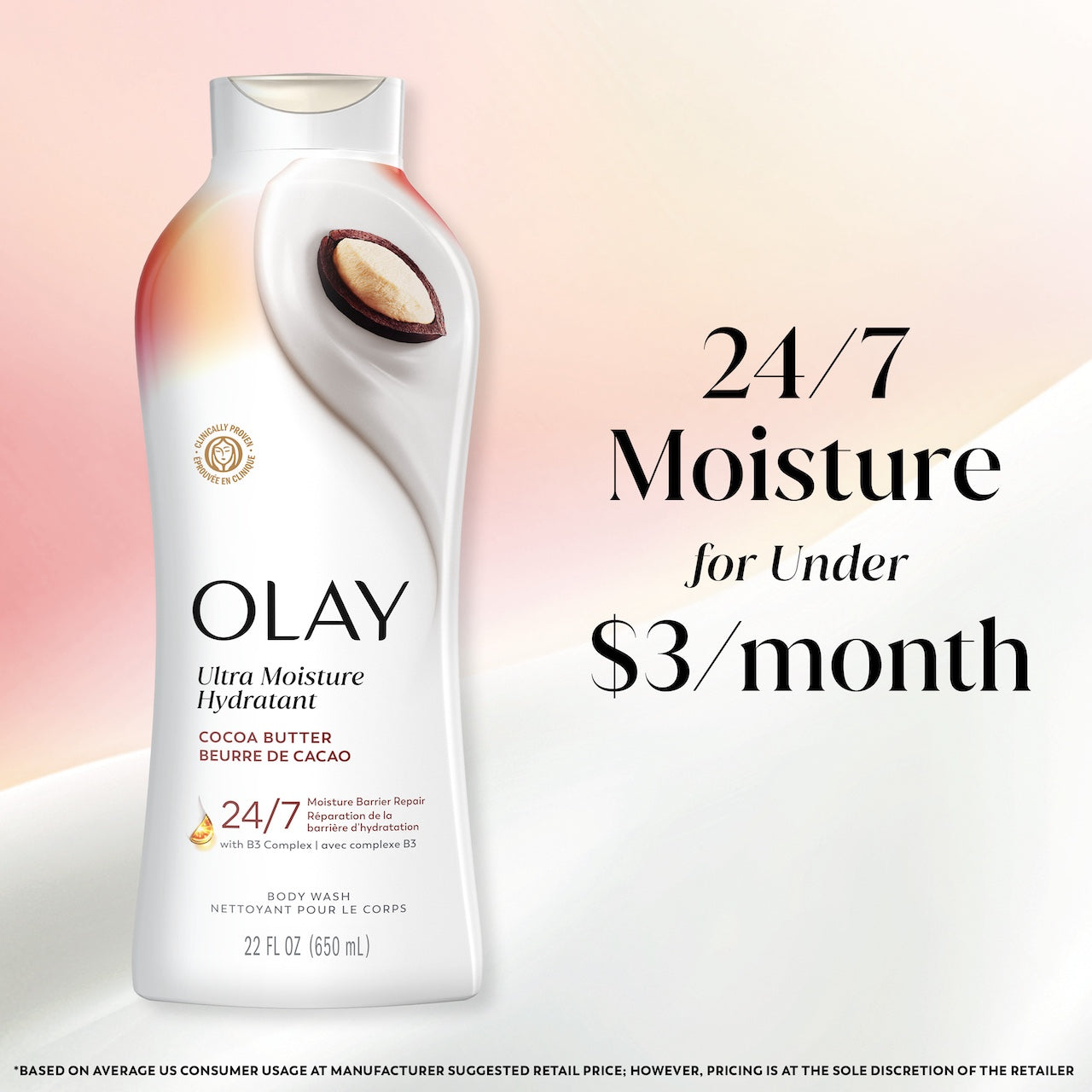 Olay Ultra Moisture Body Wash. 24/7 moisture for under $3 a month Olay Ultra Moisture Body Wash. 24/7 moisture for under $3 a month
