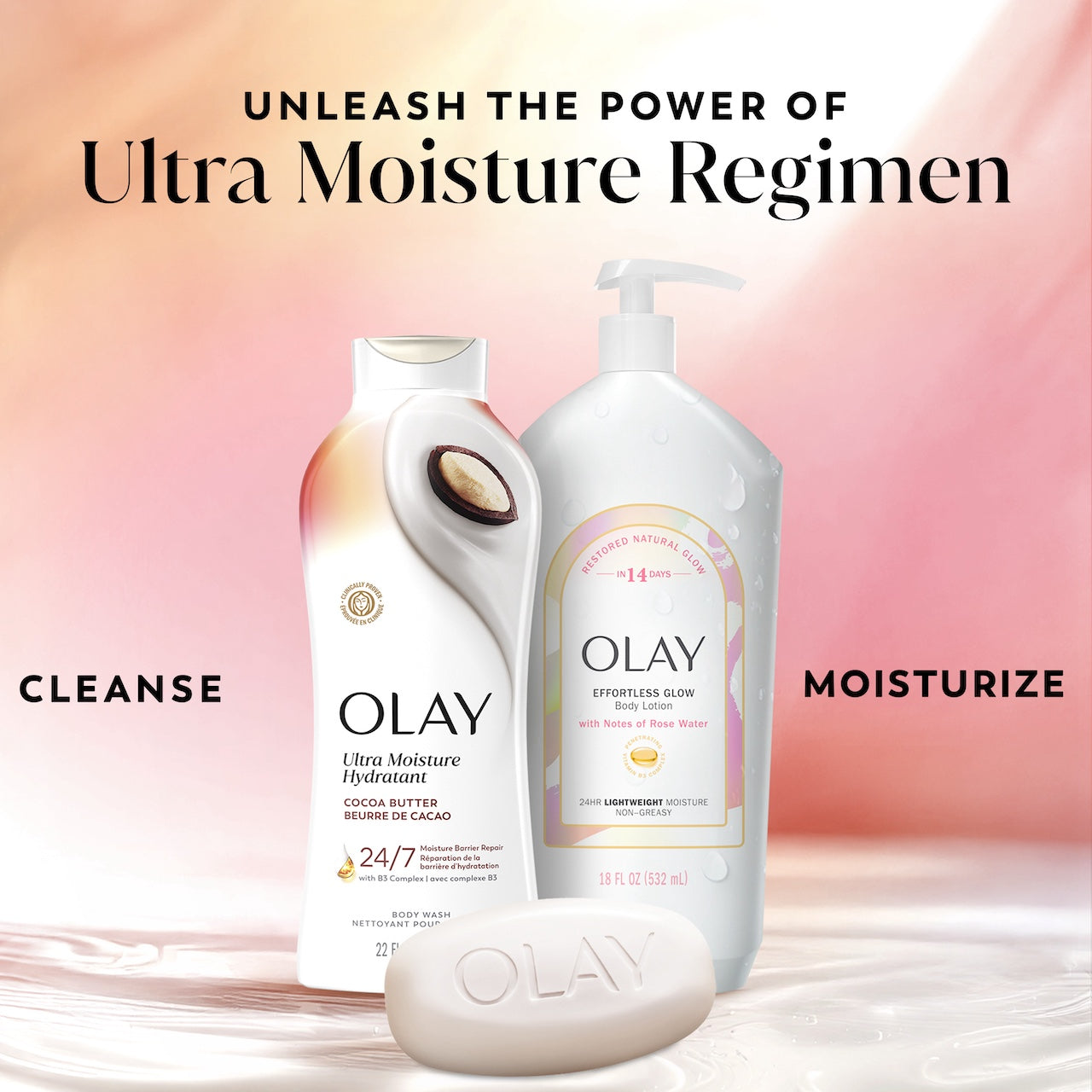 Unleash the power of Ultra Moisture Regimen. Ultra moisture body wash, body lotion, bar soap. Cleanse, moisturize Unleash the power of Ultra Moisture Regimen. Ultra moisture body wash, body lotion, bar soap. Cleanse, moisturize