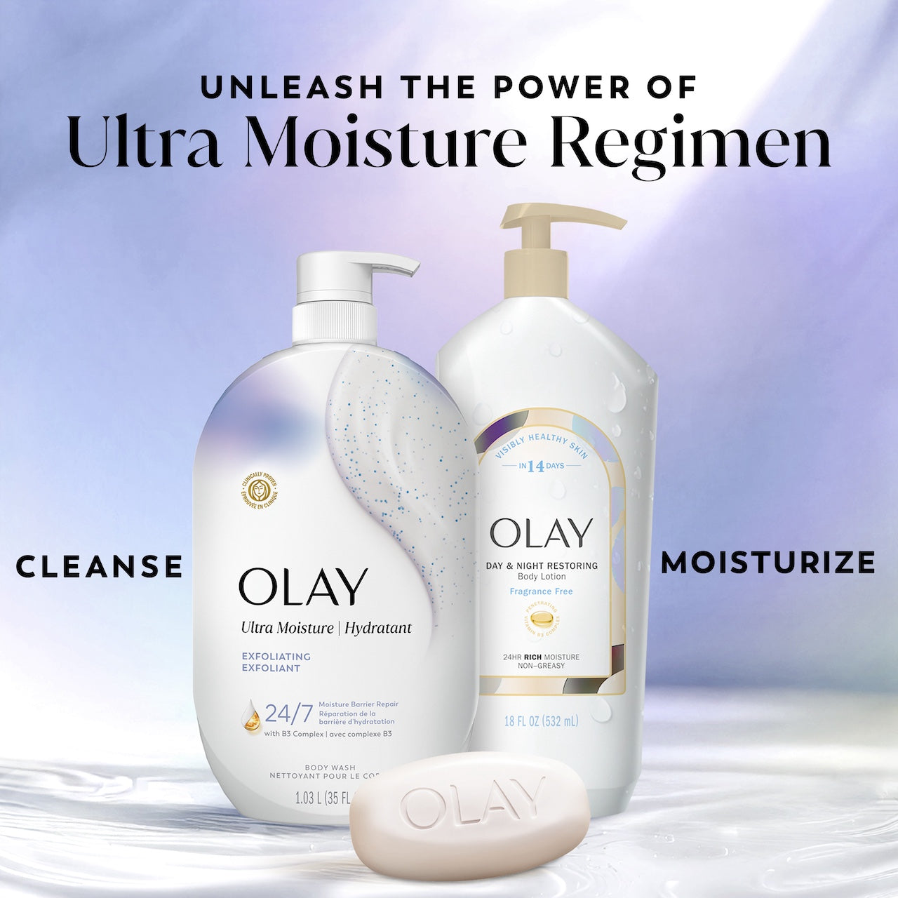 Unleash the power of Ultra Moisture Regimen. Ultra moisture body wash, body lotion, bar soap. Cleanse, moisturize Unleash the power of Ultra Moisture Regimen. Ultra moisture body wash, body lotion, bar soap. Cleanse, moisturize