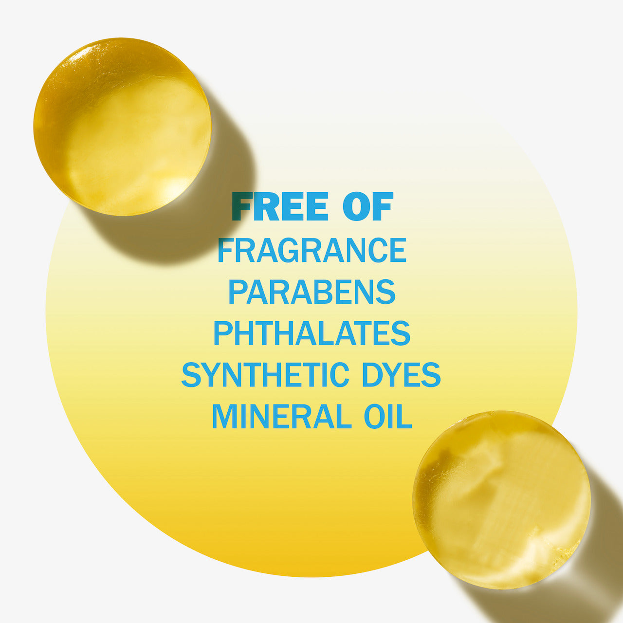 Free of fragrance, prababens, phthalates, synthetic dyes, mineral oil