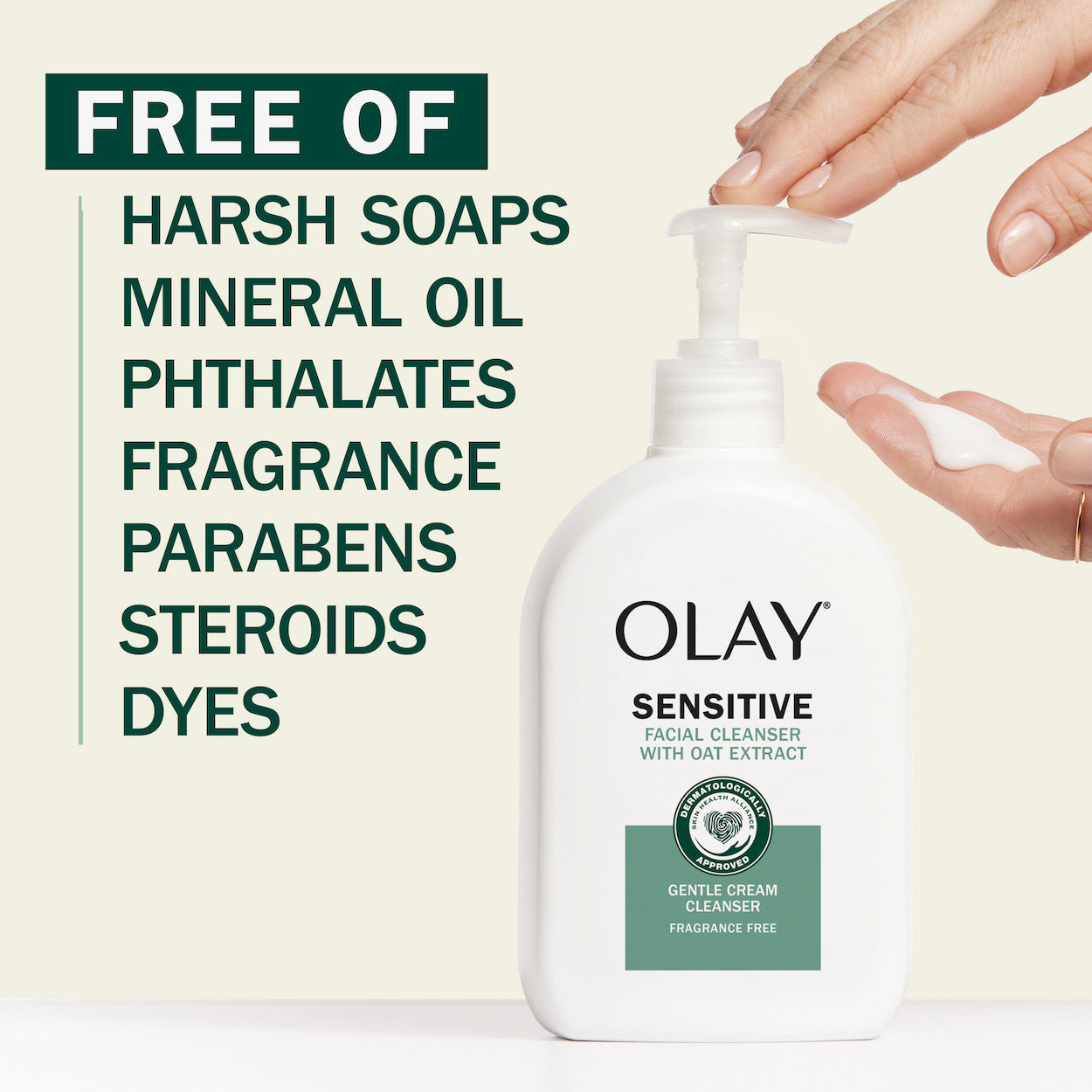 Olay Sensitive Facial Cleanser with Oat Extract Gentle Cream Cleanser being pumped into hand. Free of harsh soaps, mineral oils, phthalates, fragrance, parabens, steroids, dyes.