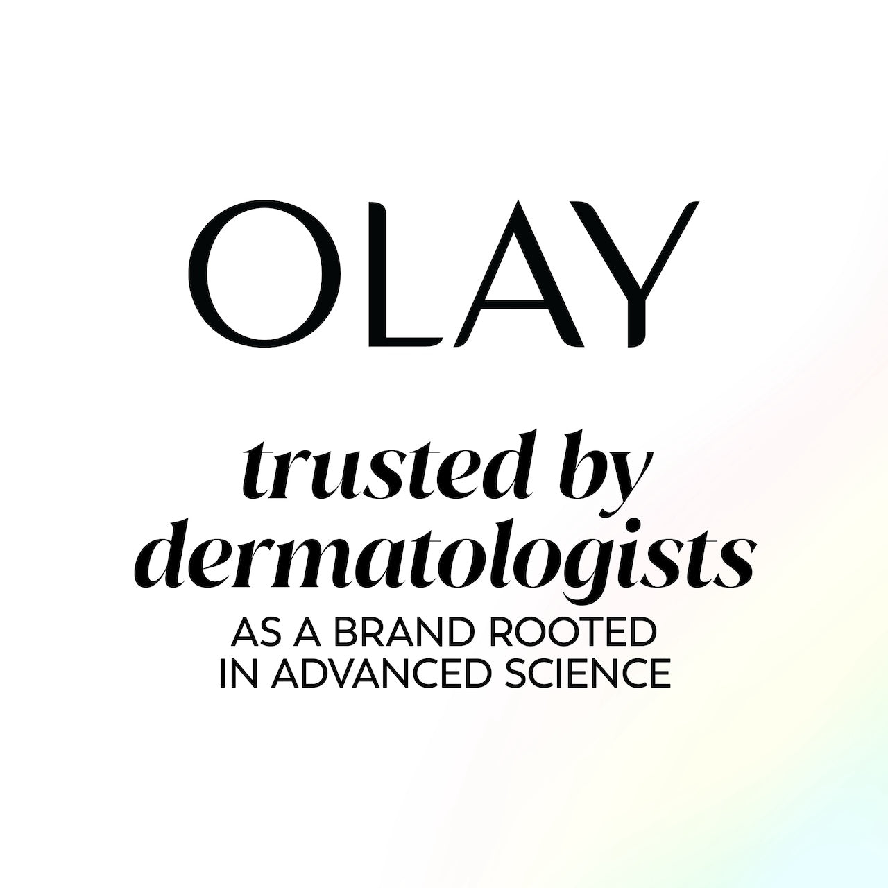 Olay trusted by dermatologists as a brand rooted in advanced science
