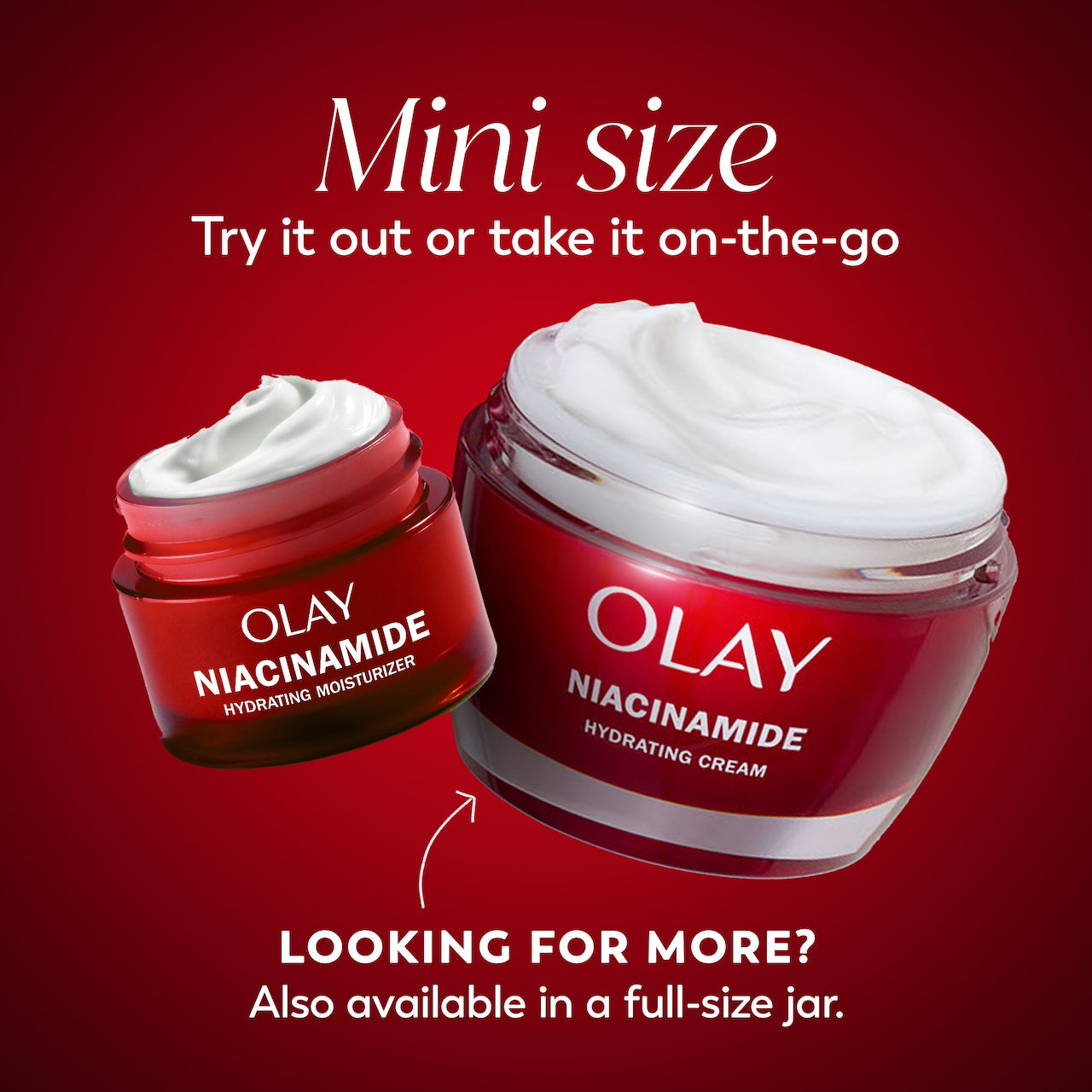 Olay Niacinamide Hydrating Cream jar and Olay Niacinamide Hydrating Cream mini jar. Mini size. Try it out or take it on the go. Looking for more? Also available in a full size jar.