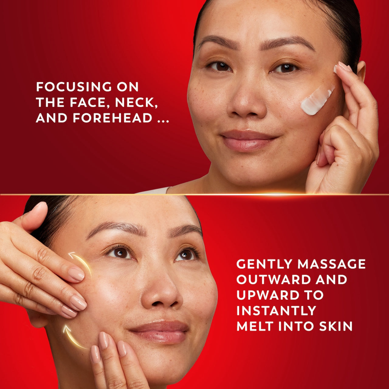 Two separated images of model applying cream to face and massaging face. Focusing on the face, neck and forehead...gently massage outward and upward to instantly melt into skin