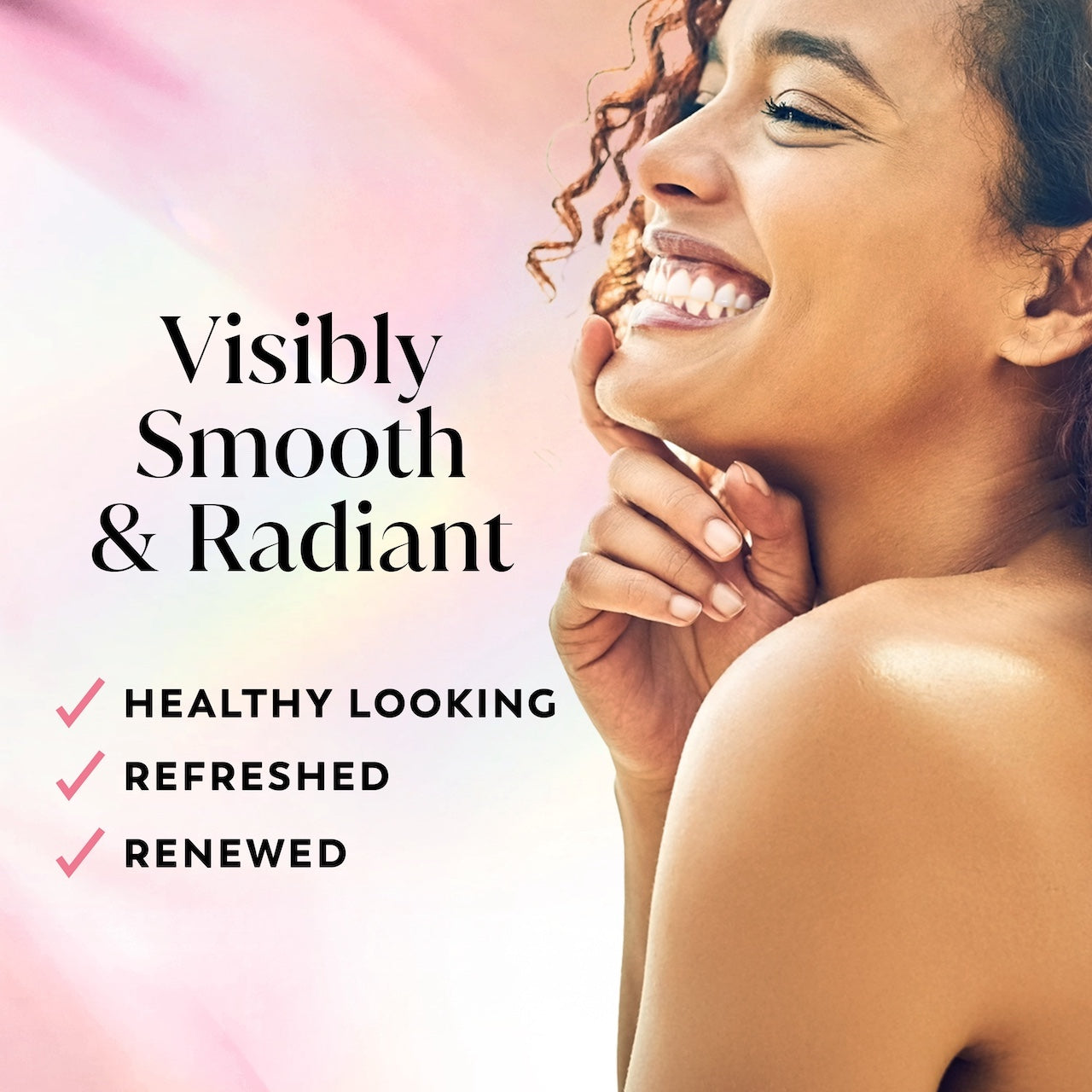 Model posing and smiling. Visibly smooth and radiant. Healthy looking, refreshed, renewed.