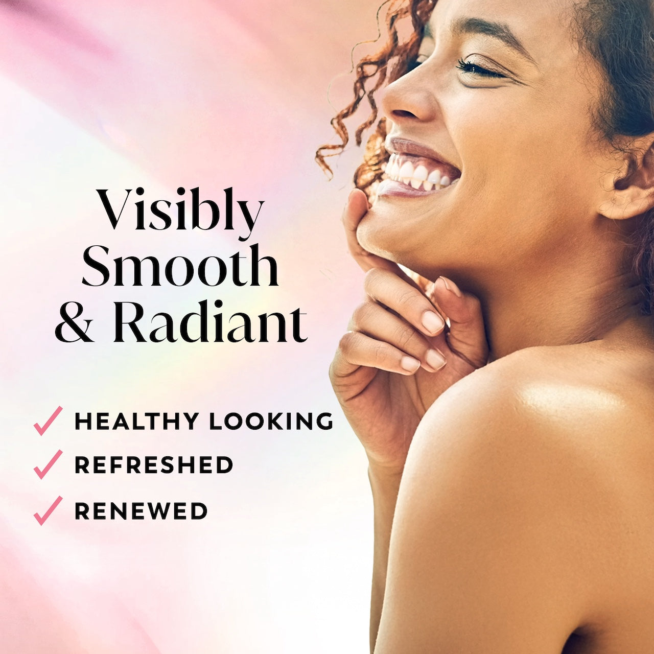 Model posing and smiling. Visibly smooth and radiant. Healthy looking, refreshed, renewed.