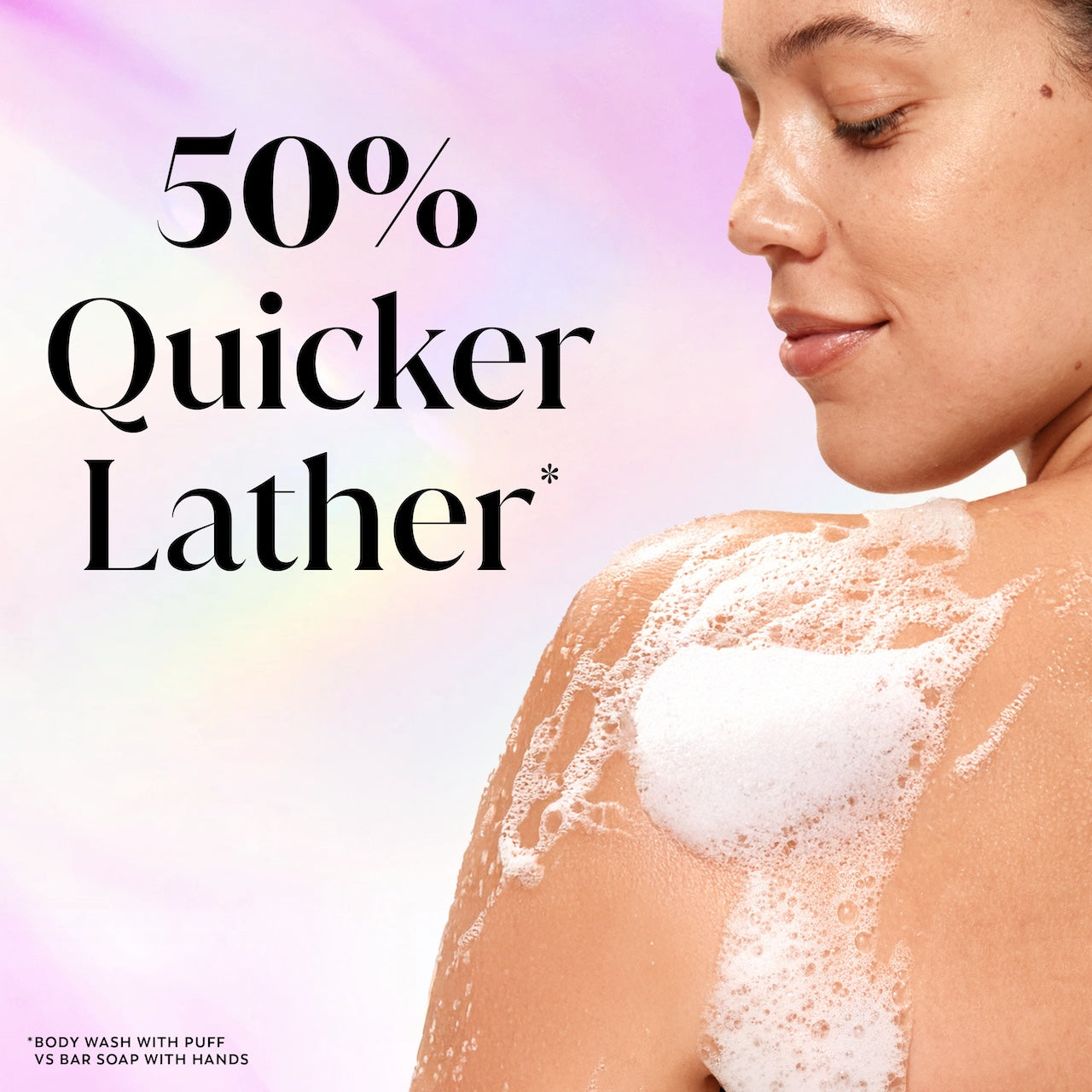 Model posing back facing while lathering Fresh Radiance Body Wash on shoulder. 50% quicker lather.*. *body wash with puff vs bar soap with hands
