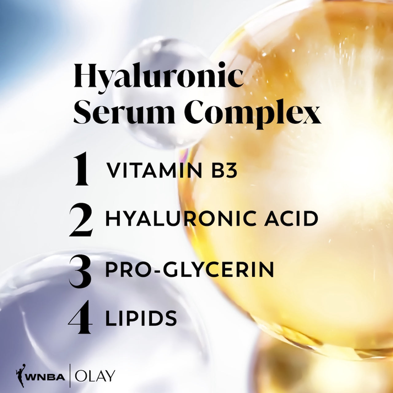 Ingredients. Hyaluronic Serum Complex. Vitamin B3, Hyaluronic Acid, Pro Glycerin, Lipids