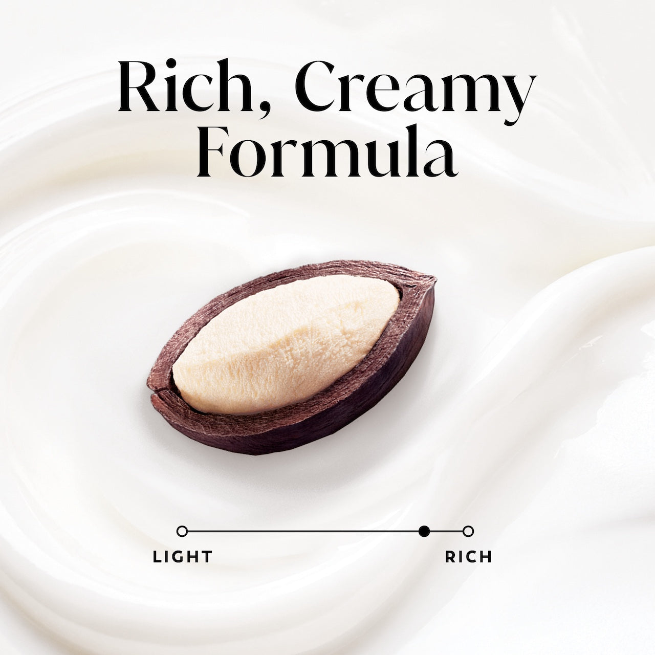 Cocoa Butter. Rich, creamy formula