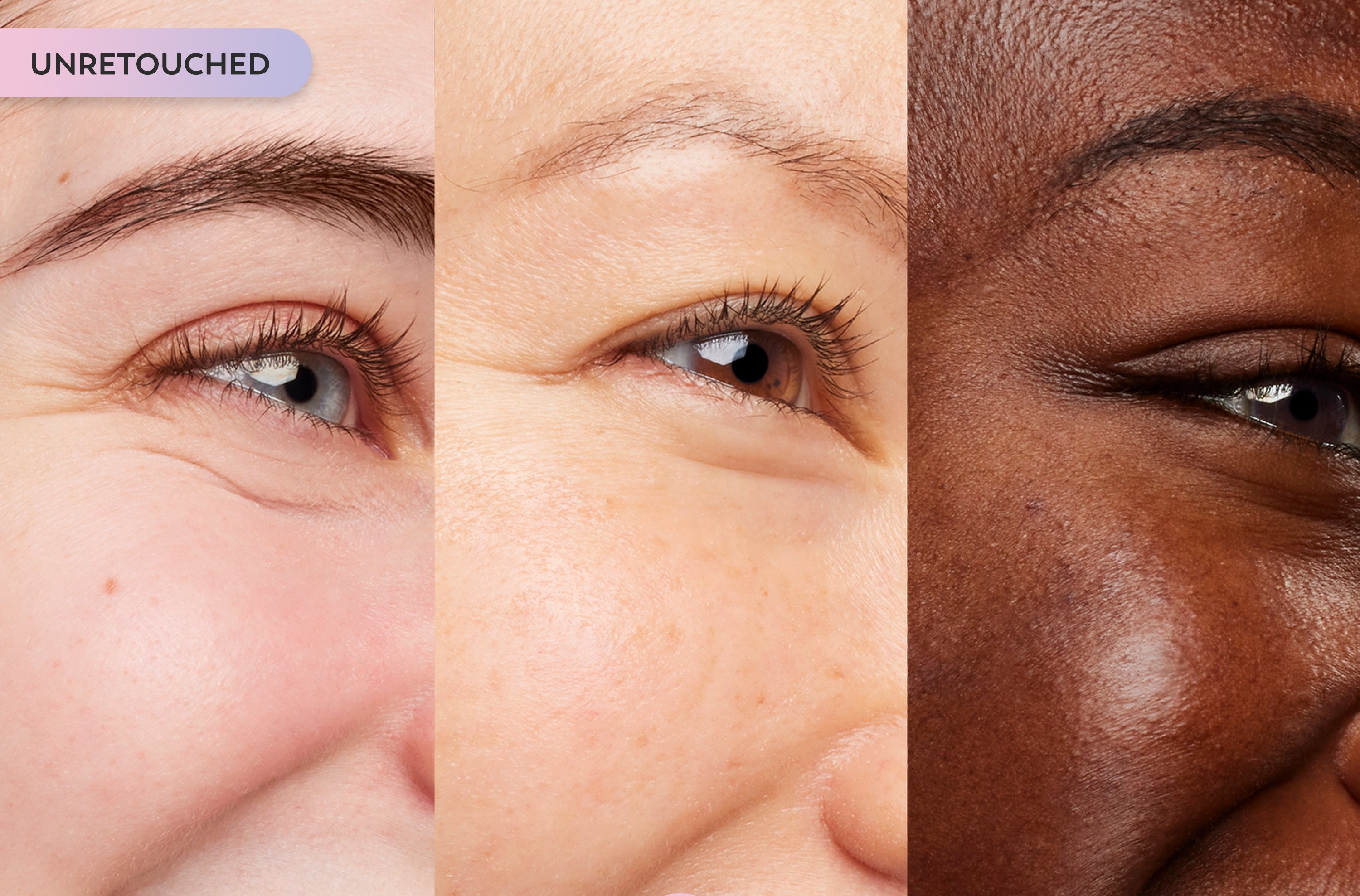 Three close-up views of eyes with different skin tones, labeled 'Unretouched'.